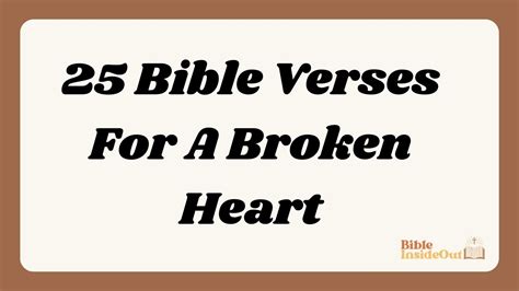 25 Bible Verses For A Broken Heart With Commentary Bible Insideout