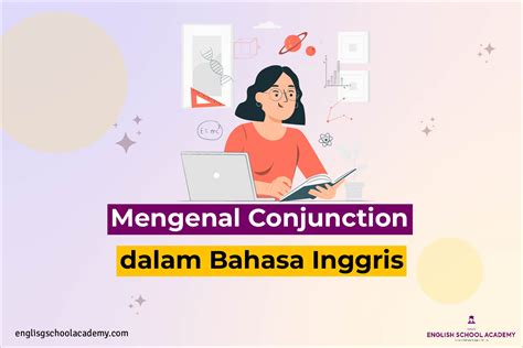 Conjunction Dalam Bahasa Inggris Pengenalan Materi Lengkap