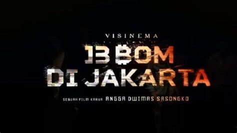 Daftar Pemain Dan Sinopsis Film Bom Di Jakarta Yang Mulai Tayang