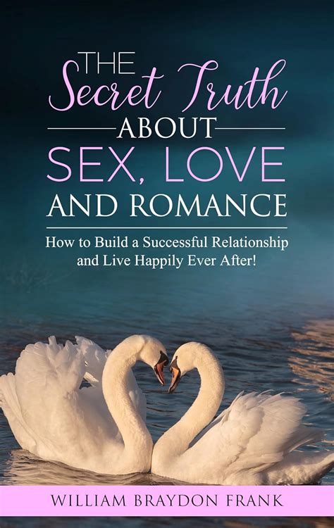 The SECRET TRUTH About SEX LOVE ROMANCE How To Build A Successful Relationship Live