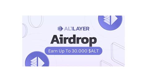 Crypto Airdrop Earn Up To 30000 Ultimate Airdrop Altlayer Guide