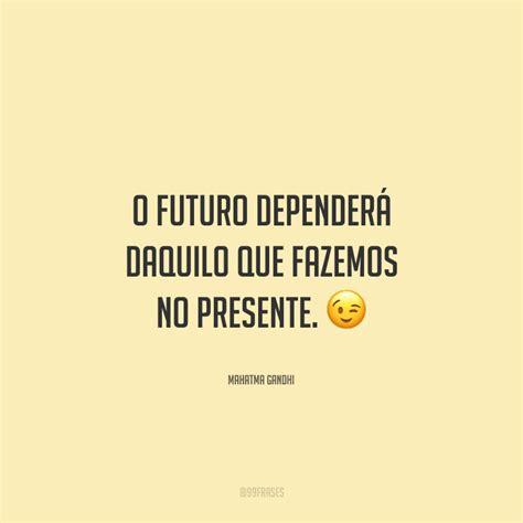 Frases Sobre O Futuro - 50 frases sobre futuro para renovar a esperança e a fé no amanhã