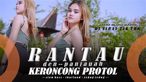 Dj Mushup Keroncong Protol X Rantau Den Panjauah Viral Tik Tok Jatim