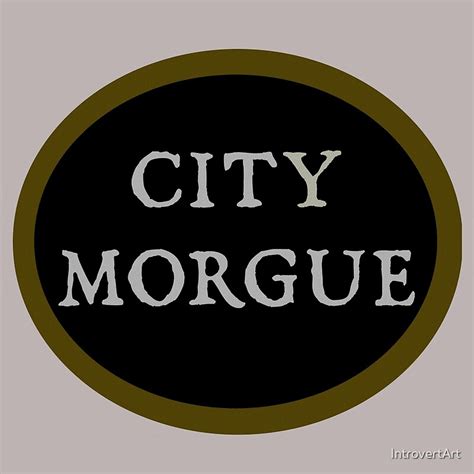 City Morgue By Introvertart Redbubble