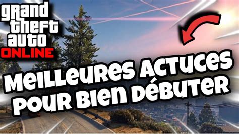 Tuto Comment Bien D Buter Gta Online Youtube