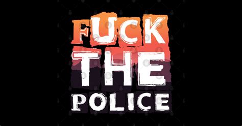 Fuck The Police Fuck The Police Sticker Teepublic