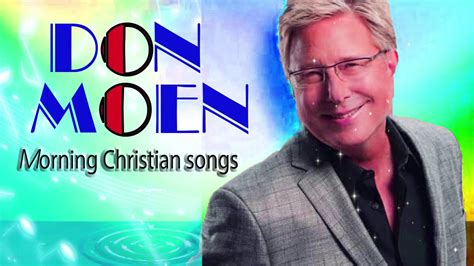 Top Hits Songs Of Don Moen Worship Songs Of Don Moen Best Music 2020