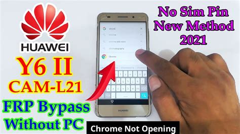 Huawei Y6ii Cam L21 Frp Bypass Without Pc No Sim Pin Chrome Not