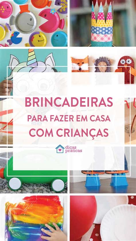Brincadeiras Para Criancas Em Casa - Brincadeiras para fazer em Casa com as Crianças - Dicas Práticas