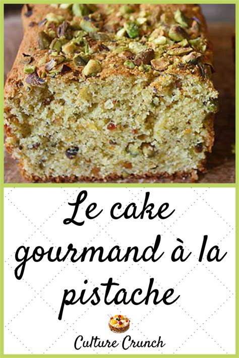 CAKE GOURMAND À LA PISTACHE la recette facile Pistache Recette