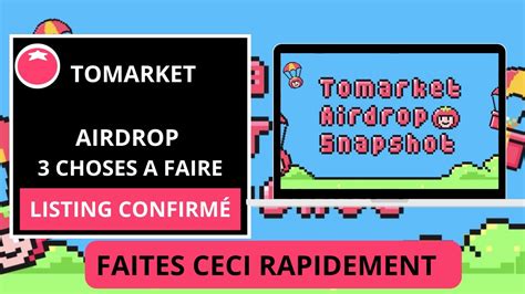 TOMARKET AIRDROP TOMATO TROIS CHOSES OBLIGATOIRES A FAIRE POUR