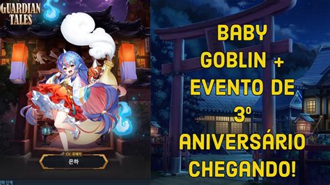 Guardian Tales Beb Goblin Eunha Evento De Aniversario Youtube