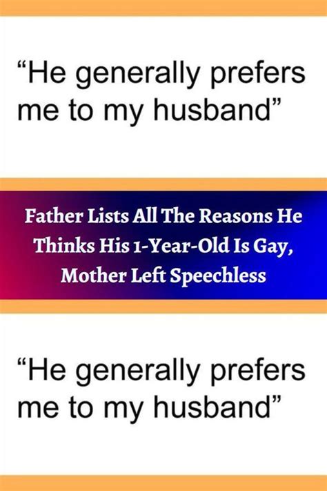 Father Lists All The Reasons He Thinks His 1 Year Old Is Gay Mother Left Speechless Artofit