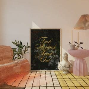 Fuck Around Find Out Print Vintage Maximalism Dark Cottage Core Quirky Posters Bar Art