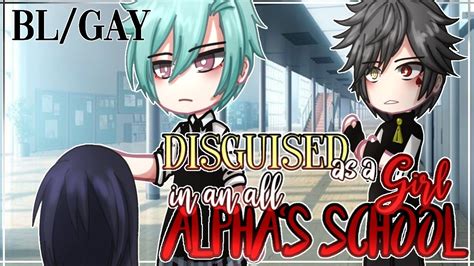 DISGUISED As A Girl In All Alpha S School BL GAY 2 5 GCMM GLMM Gacha Club Mini