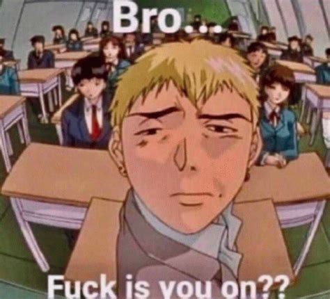 Bro The Fuck Is You On Bro Fuck Is You On Bro The Fuck Is You On Bro Fuck Is You On Gto