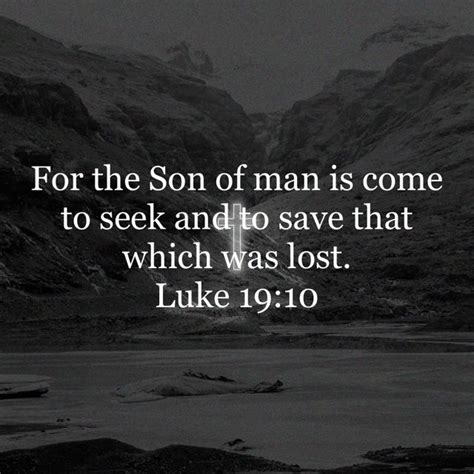 Luke For The Son Of Man Is Come To Seek And To Save That Which