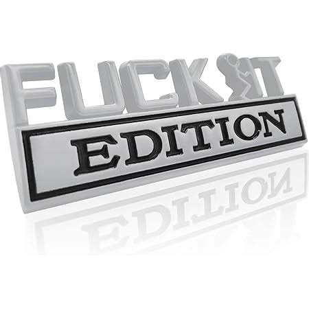 Amazon Fuck It Edition Emblem Car Exterior Emblems Badge D Sticker Decal Fuck It Edition