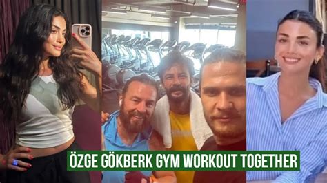 Özge yagiz and Gökberk demirci Workout Together at Gym YouTube