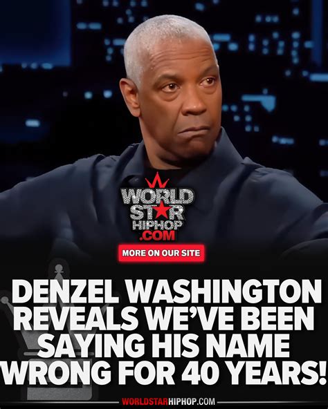 Worldstar - For over 40 years, the world has been saying “Denzel