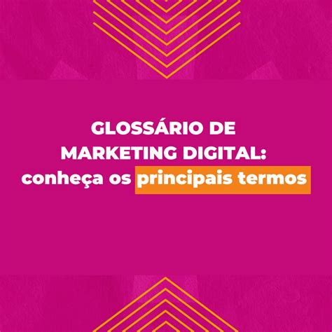 Glossário De Marketing Digital Conheça Os Principais Termos 2l