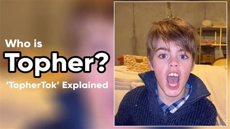 Who Is That Topher Kid On TikTok? Let's Explain Why You're Stuck In