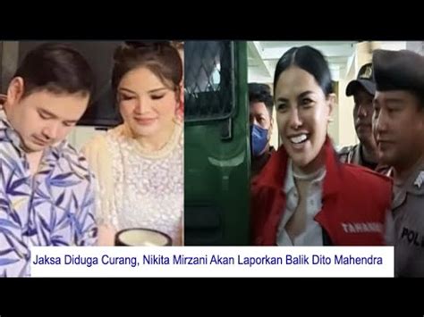 BOHONG KE JAKSA HAKIM PERSIDANGAN DITO MAHENDRA DI LAPORKAN NIKITA