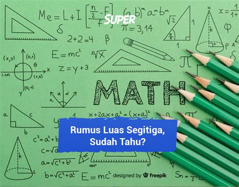 Cara Menghitung Rumus Luas Segitiga Beserta Kelilingnya