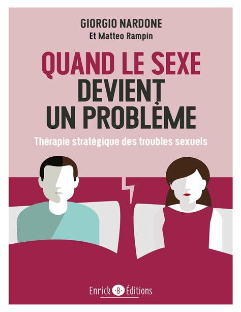 Quand Le Sexe Devient Un Problème Thérapie Stratégique Des Troubles