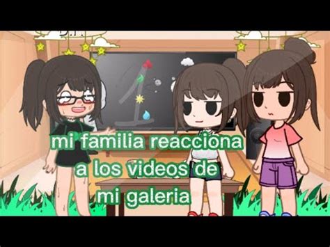 Mi Familia Reacciona A Los Videos De Mi Galeria 1 YouTube