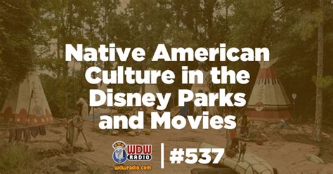 Wdw Radio Show 537 Native American Culture In The Disney Parks And