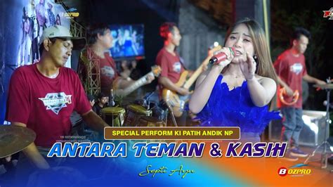 ANTARA TEMAN DAN KASIH SEPTI AYU PRINGGONDANI MUSIC SPECIAL PERFORM