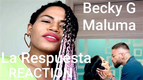 Becky G Maluma La Respuesta Reaction ReacciÓn Youtube