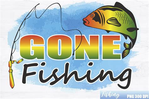 Gone Fishing Png Sublimation