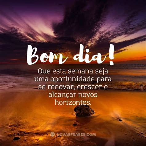 Bom Dia Boa Semana Motivação - Bom dia e Boa Semana abençoados: 41 frases com imagens