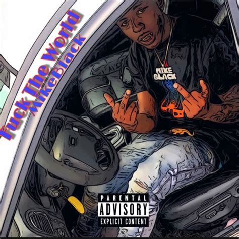 Stream Mike Black Fuck The World Prod NattCarlos By MiKEBLACKENT