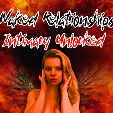 Amazon Naked Relationships Intimacy Unlocked Angela Spooner Audible Books Originals