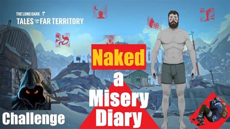 The Long Dark Last Horizon Misery Naked Youtube