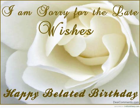20 Belated Birthday Wishes