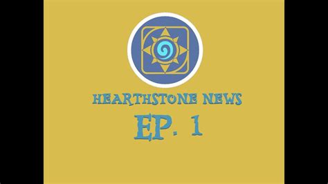 Hearthstone News Ep1 Youtube