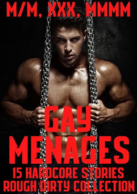 Gay Menages Hardcore Stories Rough Dirty Collection M M XXX MMMM By Sally Love Goodreads