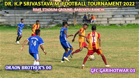 Gfc Garihotwar V S Oraon Brother S Tiril Rims Ground Football Match