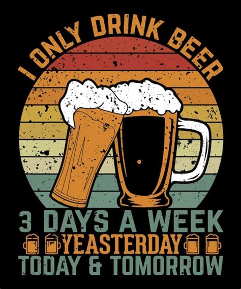 Premium Vector Funny Beer T Shirt Design For Beer Lover