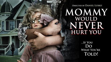 Mommy Would Never Hurt You Cast And Crew Trivia Quotes Photos