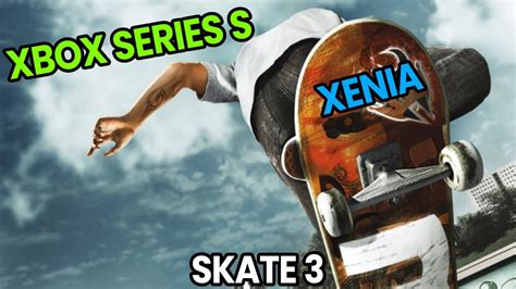 Skate 3 Xbox Series S Xenia Performance Analysis YouTube