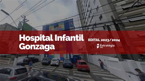 Hospital Infantil Gonzaga Oferta 3 Vagas Para Pediatria Em Edital De