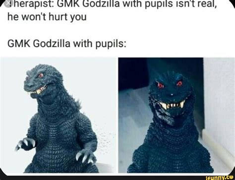 Pis Gmk Godzilla With Pupils Ism He Wont Hurt You Gmk Godzilla With