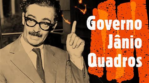 Jânio Quadros Cargos Anteriores - GOVERNO JÂNIO QUADROS - HISTÓRIA EM MINUTOS - YouTube