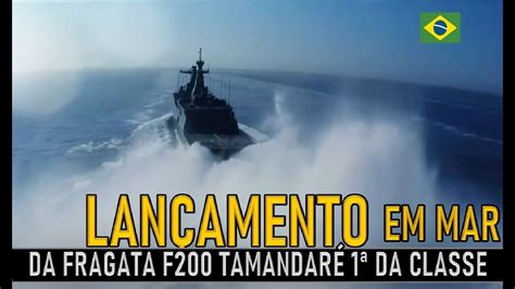 Lan Amento Em Mar Da Fragata Tamandar F Military Militar