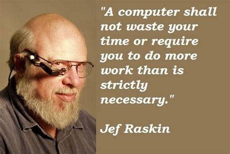 Jef Raskin Quotes. QuotesGram